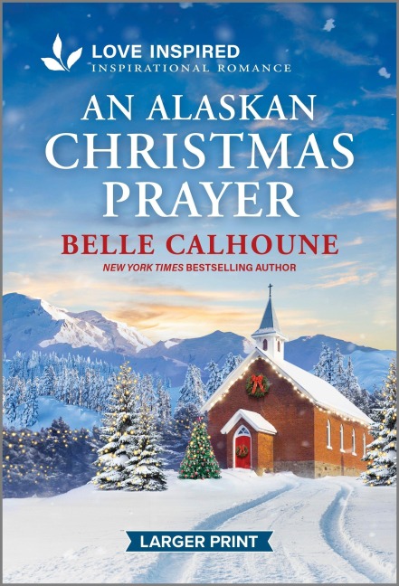 An Alaskan Christmas Prayer - Belle Calhoune