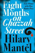 Cover-Bild zum Titel 'Eight Months on Ghazzah Street' von 'Hilary Mantel'