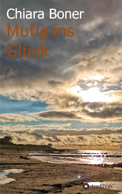 Mutig ins Glück - Chiara Boner