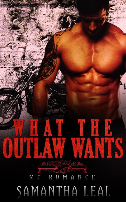 What the Outlaw Wants MC Romance (Bad Boy BBW Pregnancy Short Story) - Samantha Leal