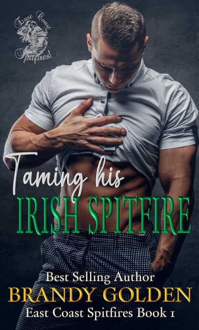 Taming His Irish Spitfire (East Coast Spitfires, #1) - Brandy Golden