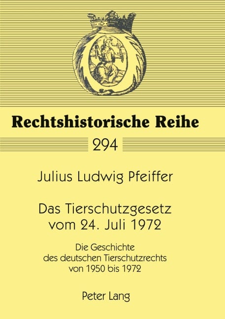 Das Tierschutzgesetz vom 24. Juli 1972 - Julius Ludwig Pfeiffer
