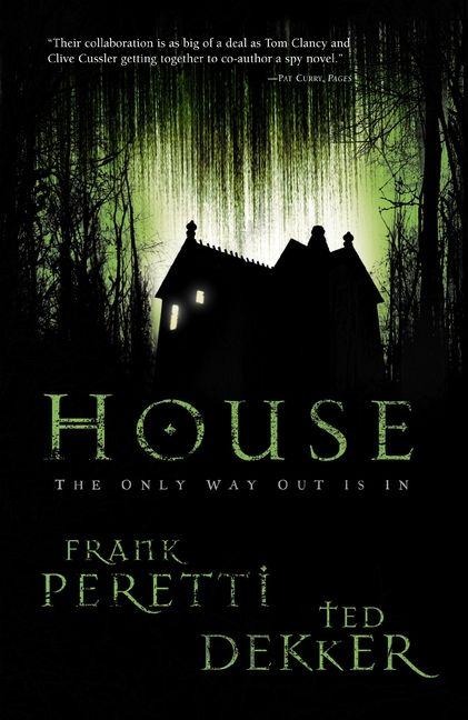 House - Frank E Peretti, Ted Dekker