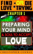 Cover-Bild zum Titel 'Preparing Your Mind & Soul to Accept Love (Find Love or Die Trying, #2)' von 'Christopher Conway'