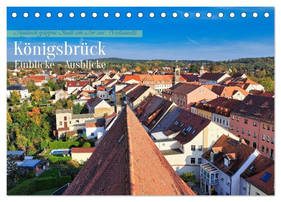 Königsbrück Einblicke - Ausblicke (Tischkalender 2027 DIN A5 quer), CALVENDO Monatskalender - Gerold Dudziak gedutech - photography