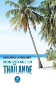 Cover-Bild zum Titel 'Mon voyage en Thaïlande' von 'Sandrine Larrouzet'