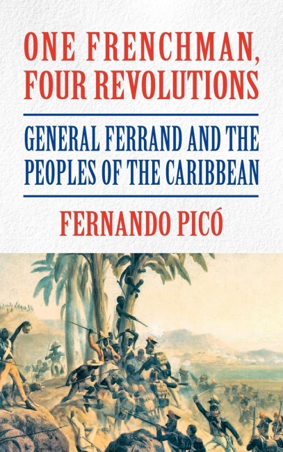 One Frenchman, Four Revolutions - Fernando Picó