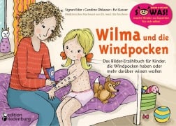 Cover-Bild zum Titel 'Wilma und die Windpocken - Das Bilder-Erzählbuch für Kinder, die Windpocken haben oder mehr darüber wissen wollen' von 'Sigrun Eder, Evi Gasser, Caroline Oblasser'
