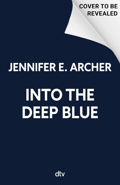 Into the Deep Blue - Jennifer E. Archer