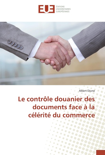 Le contrôle douanier des documents face à la célérité du commerce - Albert Dione