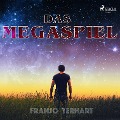 Cover-Bild zum Titel 'Das Megaspiel (Ungekürzt)' von 'Franjo Terhart'