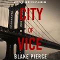 City of Vice (An Ava Gold Mystery¿Book 6) - Blake Pierce