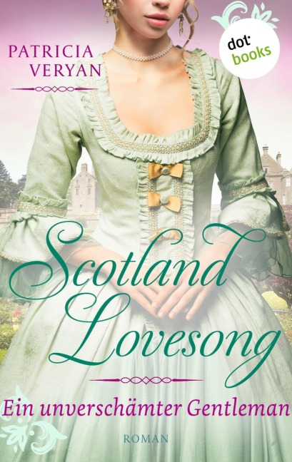 Scotland Lovesong - Ein unverschämter Gentleman - Patricia Veryan