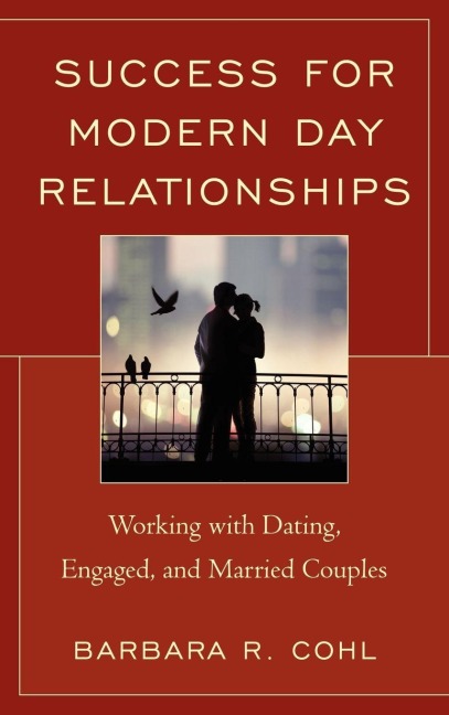 Success for Modern Day Relationships - Barbara R. Cohl