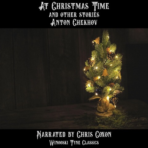At Christmas Time and Other Stories - Anton Chekhov