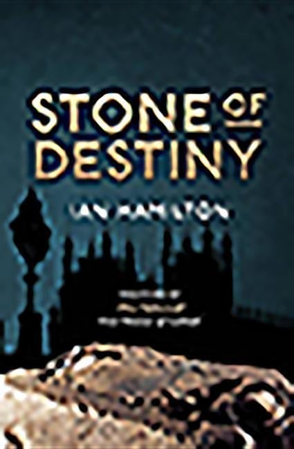 Stone of Destiny - Ian R Hamilton