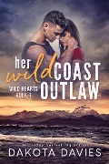 Cover-Bild zum Titel 'Her Wild Coast Outlaw' von 'Dakota Davies'