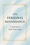 Cover-Bild zum Titel 'The Personal Renaissance : A Journey to Self Discovery' von 'Kannaya'