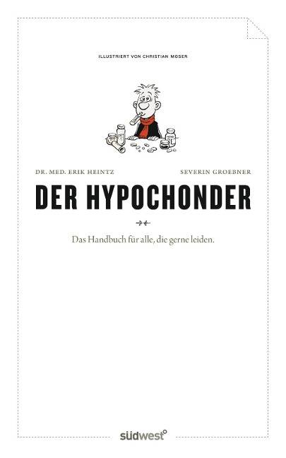 Der Hypochonder - Erik Heintz, Severin Gröbner, Christian Moser