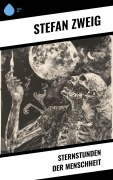 Cover-Bild zum Titel 'Sternstunden der Menschheit' von 'Stéphane Zweig'