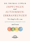 Cover-Bild zum Titel 'Impfungen und Autoimmunerkrankungen' von 'Thomas Cowan'