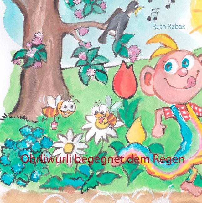 Ohrliwurli begegnet dem Regen - Ruth Rabak
