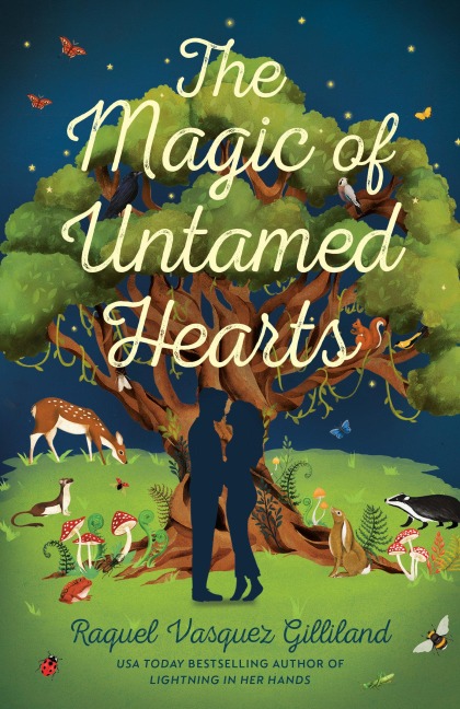The Magic of Untamed Hearts - Raquel Vasquez Gilliland