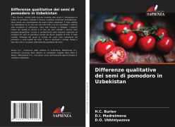 Cover-Bild zum Titel 'Differenze qualitative dei semi di pomodoro in Uzbekistan' von 'H. C. Buriev, D. I. Madreimova, D. O. Ubbiniyazova'