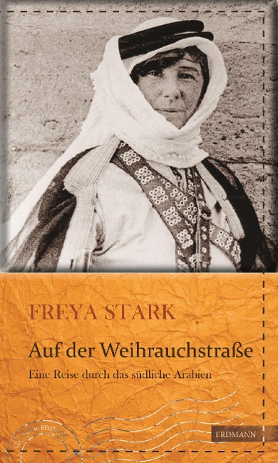 Auf der Weihrauchstraße - Freya Stark