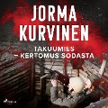 Takuumies¿ kertomus sodasta - Jorma Kurvinen