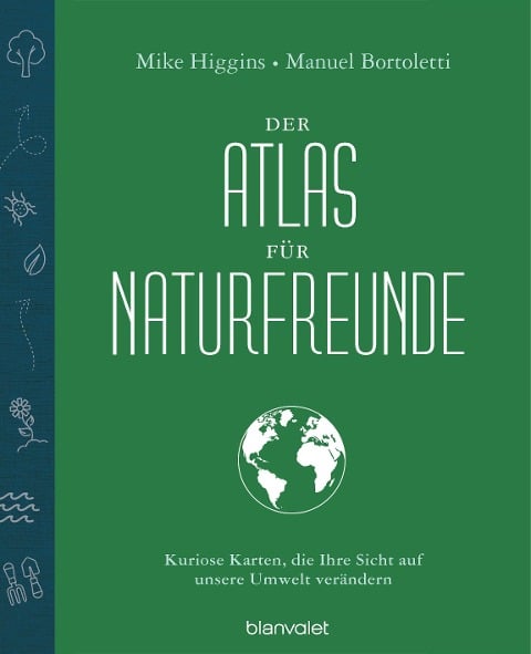 Der Atlas für Naturfreunde - Mike Higgins