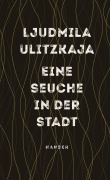 Cover-Bild zum Titel 'Eine Seuche in der Stadt' von 'Ljudmila Ulitzkaja'