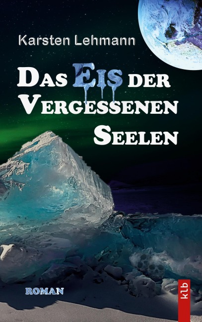 Das Eis der vergessenen Seelen - Karsten Lehmann