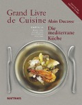Cover-Bild zum Titel 'Grand Livre de Cuisine / Die Mediterrane Küche' von 'Alain Ducasse'