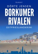 Cover-Bild zum Titel 'Borkumer Rivalen. Ostfrieslandkrimi - Borkum Krimi - Nordseekrimi' von 'Dörte Jensen'