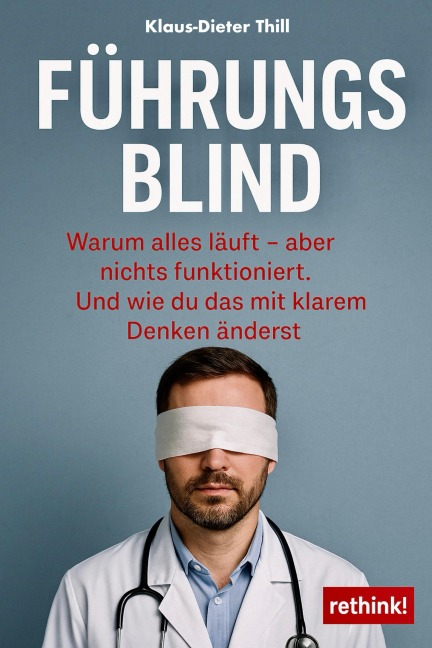Führungsblind - Klaus-Dieter Thill