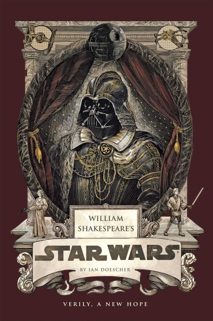 William Shakespeare's Star Wars: Verily, a New Hope [Pbk Reissue] - Ian Doescher