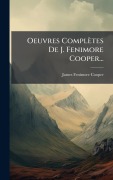 Cover-Bild zum Titel 'Oeuvres Complètes De J. Fenimore Cooper...' von 'James Fenimore Cooper'