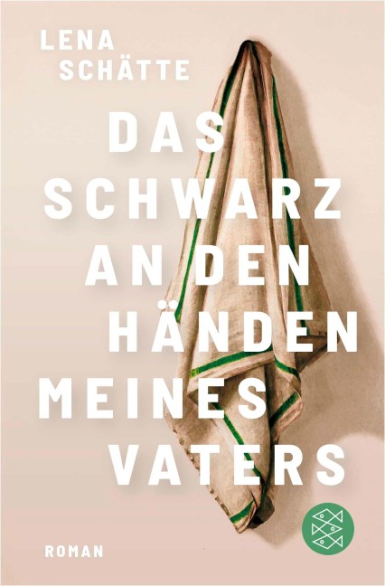 Das Schwarz an den Händen meines Vaters - Lena Schätte