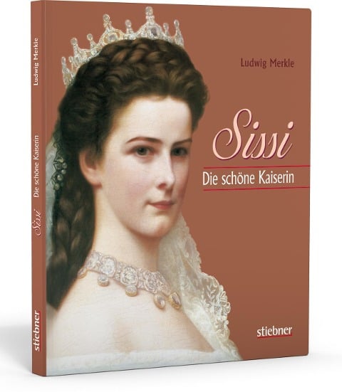 Sissi. Die schöne Kaiserin - Ludwig Merkle