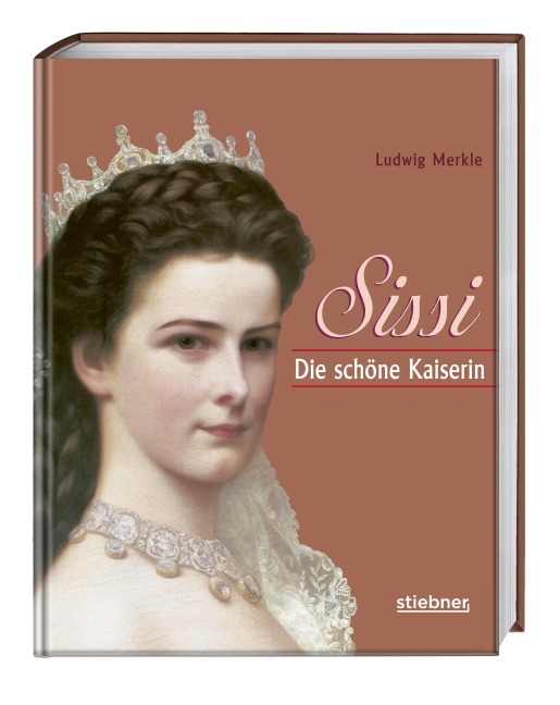 Sissi. Die schöne Kaiserin - Ludwig Merkle