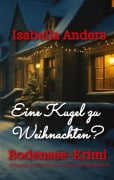 Cover-Bild zum Titel 'Eine Kugel zu Weihnachten' von 'Isabella Anders'