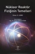 Cover-Bild zum Titel 'Nükleer Reaktör Fiziginin Temelleri' von 'Elmer E. Lewis'