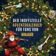 Cover-Bild zum Titel 'Der inoffizielle Adventskalender für Fans von Ninjago' von 'Ava Fischer'