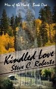 Cover-Bild zum Titel 'Kindled Love (Men of the Heart, #1)' von 'Steve C. Roberts'
