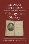 Cover-Bild zum Titel 'Thomas Jefferson and the Fight Against Slavery' von 'Cara Rogers Stevens'