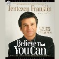 Believe That You Can - Jentezen Franklin