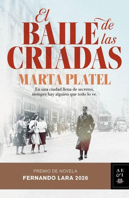 El Baile de Las Criadas. Premio de Novela Fernando Lara 2026 / The Maids' Ball. Fernando Lara Novel Prize 2026 - Marta Platel