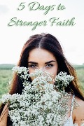 Cover-Bild zum Titel '5 Days to Stronger Faith' von 'Grace Harbring'