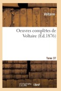 Cover-Bild zum Titel 'Oeuvres Complètes de Voltaire. Tome 37' von 'Voltaire'